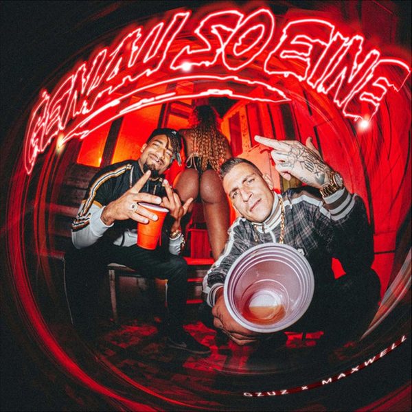 Gzuz, Maxwell - Genau so Eine, 2021